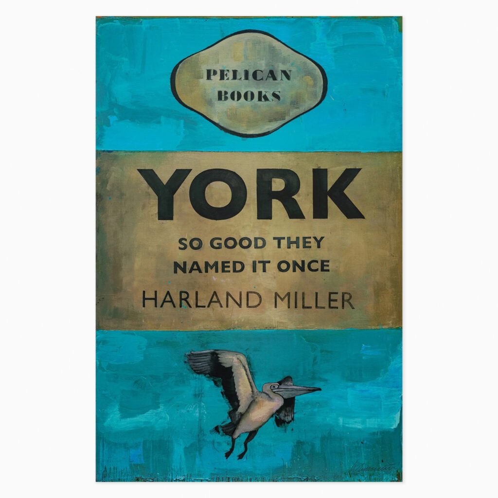 Limited edition Harlan Miller artwork ‘York So Good They Named It Once’ featuring bold typographic design in a penguin book-cover style.