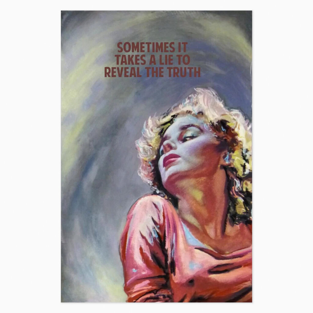 Sometimes It Takes a Lie to Reveal the Truth by The Connor Brothers, a vintage-style image of a woman rendered in a retro, mid-20th-century illustration style, overlaid with bold, contrasting text