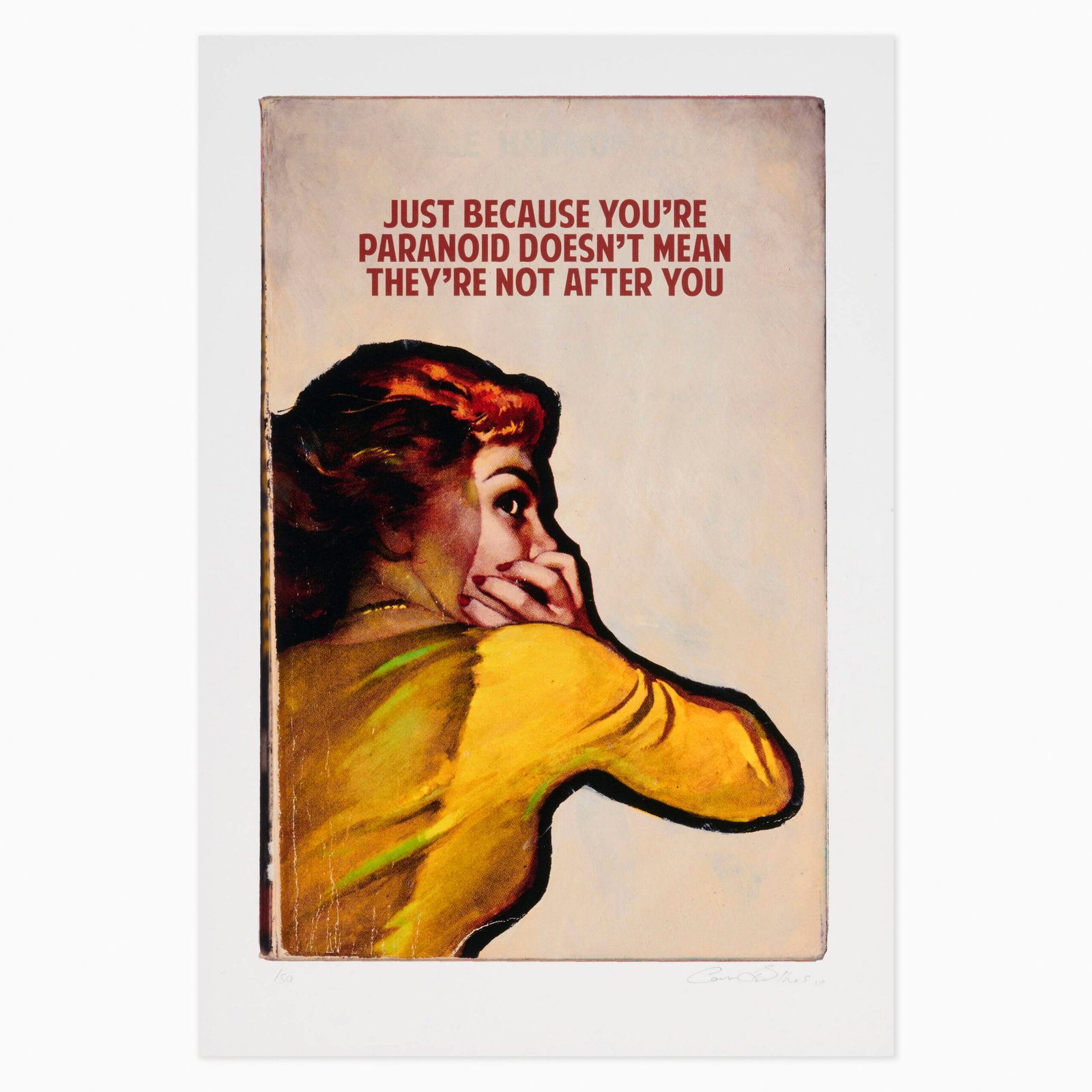 Just Because You're Paranoid Doesn't Mean They're Not After You (2017) by The Connor Brothers, a retro-inspired composition featuring a vintage photographic-style image paired with bold, humorous typography, rendered as a Giclée print in colours with screenprinted varnish.